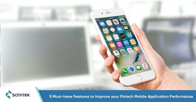 5 Must-have Features to Improve your Fintech Mobile Application Performance