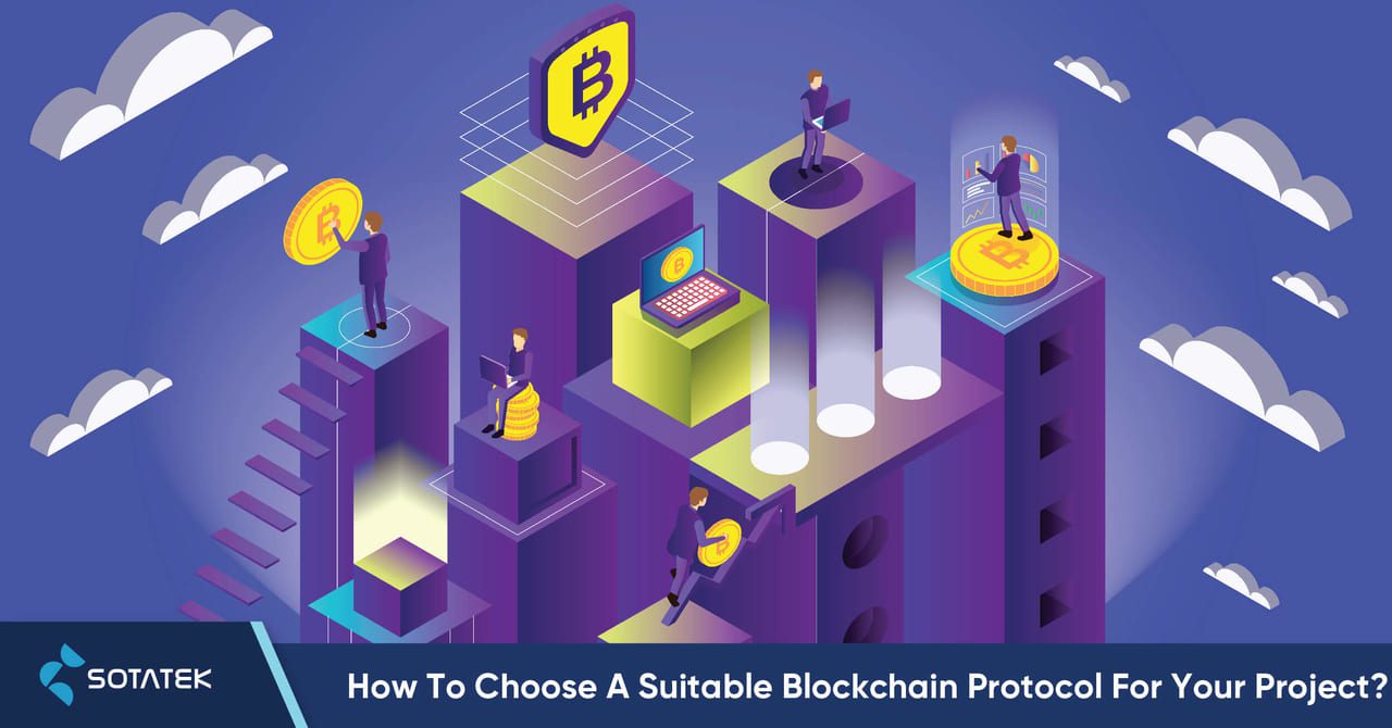 How-To-Choose-A-Suitable-Blockchain-Protocol-For-Your-Project
