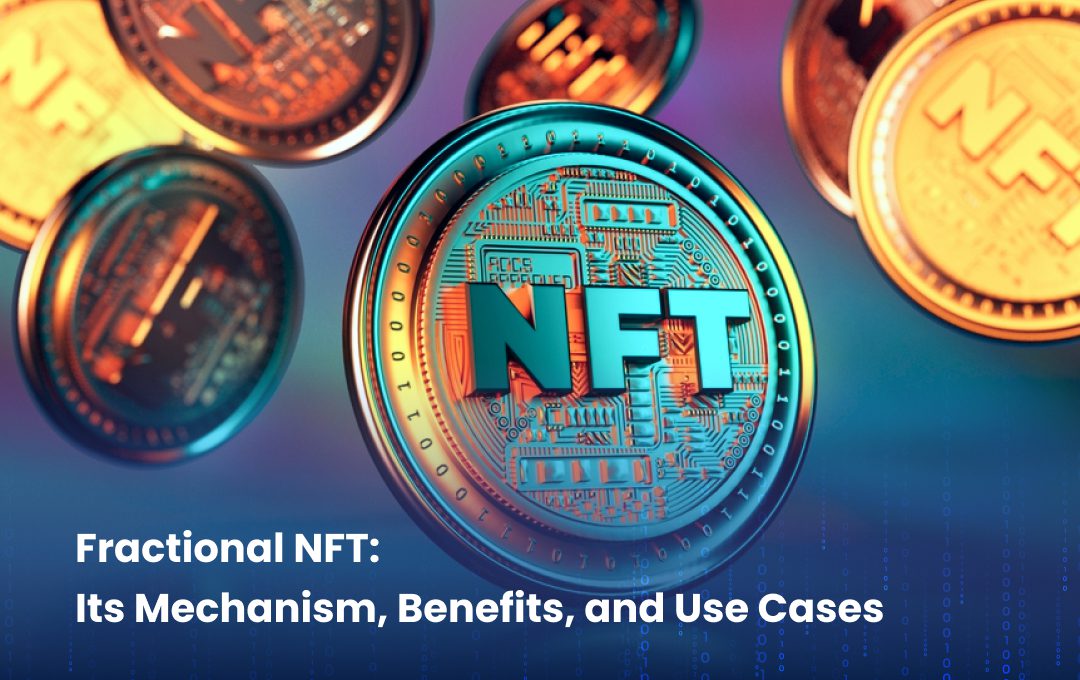 Fractional-NFT-Its-Mechanism-Benefits-and-Use-Cases Fractional-NFT-Its-Mechanism-Benefits-and-Use-Cases