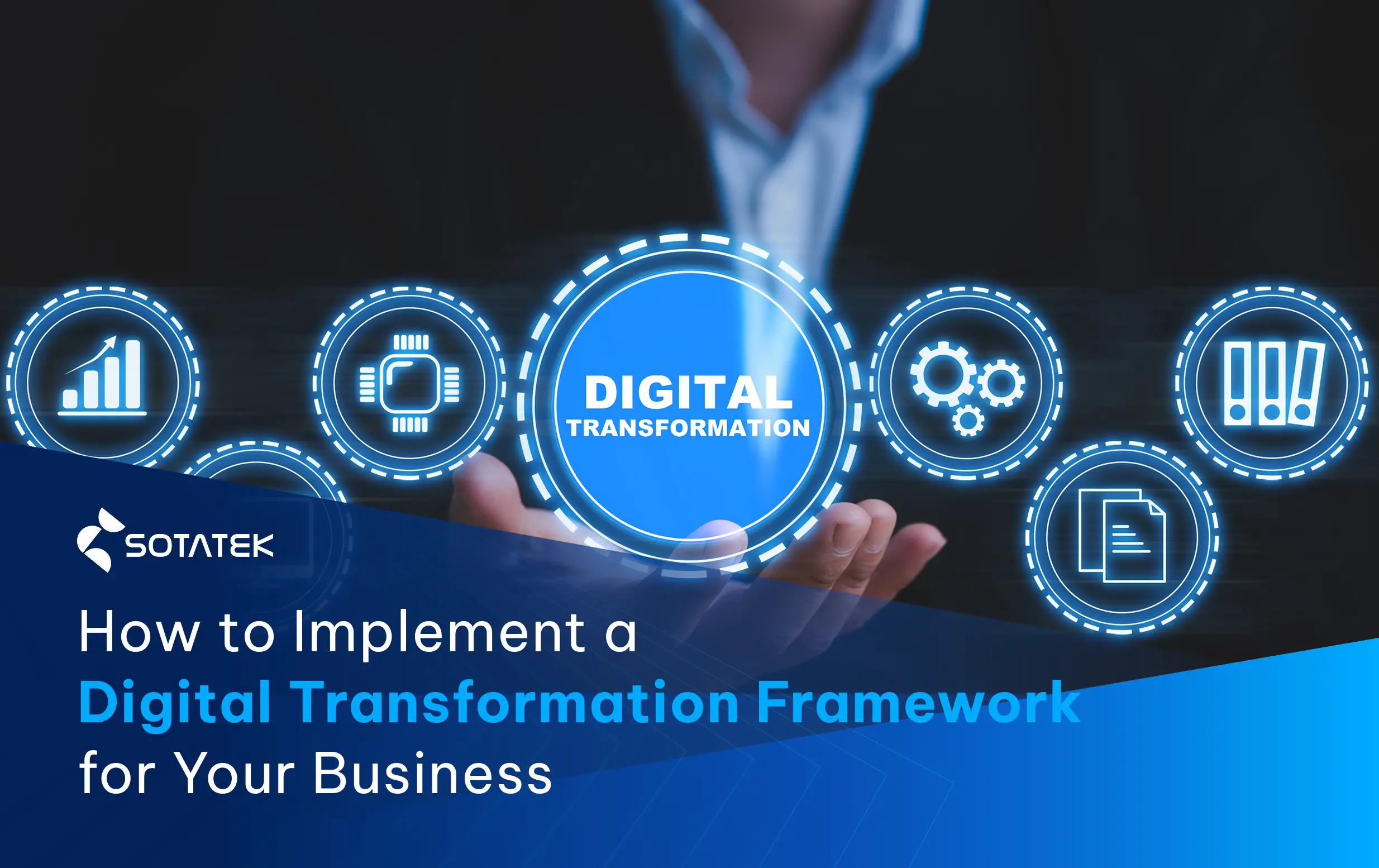 How to Implement a Digital Transformation Framework for Your Business